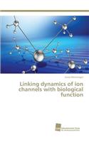 Linking dynamics of ion channels with biological function: (English)