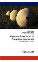 Algebras Associated to Simplicial complexes