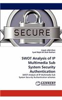 SWOT Analysis of IP Multimedia Sub System Security Authentication