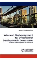 Value and Risk Management for Dynamic Brief Development in Construction