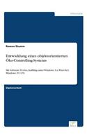 Entwicklung eines objektorientierten Öko-Controlling-Systems: Mit Software ECoSys, lauffähig unter Windows 3.x, Win-OS/2, Windows NT 3.51(German)