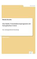 Das fünfte Umweltaktionsprogramm der Europäischen Union: Eine ordnungspolitische Betrachtung(German)