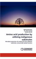 Amino acid production by utilizing indigenous substrates