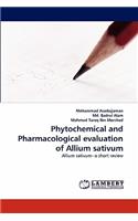 Phytochemical and Pharmacological Evaluation of Allium Sativum