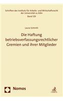 Die Haftung Betriebsverfassungsrechtlicher Gremien Und Ihrer Mitglieder: (129 Schriften Des Instituts Fur Arbeits- Und Wirtschaftsrecht De)