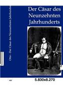 Der Cäsar des Neunzehnten Jahrhunderts: (German)