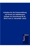 Leits Tze Fur Die Preisermittlung Auf Grund Von Selbstkosten (Anlage Zur Verordnung PR NR. 30/53 Vom 21. November 1953): (German)