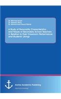 Study of Personality Characteristics and Values of Secondary School Teachers in Relation to their Classroom Performance and Students' Likings