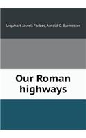 Our Roman highways