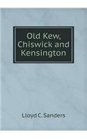 Old Kew, Chiswick and Kensington