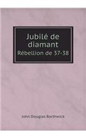 Jubilé de Diamant Rébellion de 37-38