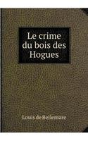 Le Crime Du Bois Des Hogues