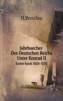 Jahrbuecher Des Deutschen Reichs Unter Konrad II Erster Band 1024-1031