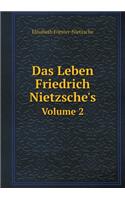 Das Leben Friedrich Nietzsche's Volume 2