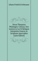 Novus Thesaurus Philologico-Criticus: Sive Lexicon in Lxx Et Reliquos Interpretes Graecos Ac Scriptores Apocryphos