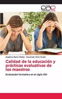 Calidad de la educación y prácticas evaluativas de los maestros