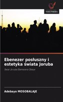 Ebenezer posluszny i estetyka świata Joruba