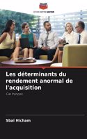 Les déterminants du rendement anormal de l'acquisition