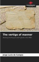 The vertigo of manner