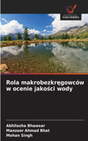 Rola makrobezkregowców w ocenie jakosci wody