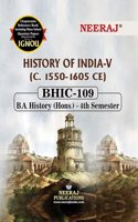 NEERAJ BHIC-109 HISTORY OF INDIA-V C.1550-1605 - Chapter Wise Help Book including Many Solved Sample Papers & Important Exam Notes Published by Neeraj Publications(English)