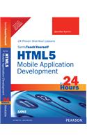 Sams Teach Yourself HTML5 Mobile Application Development in 24 Hours