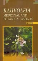 Rauvolfia Medicinal and Botanical Aspects