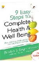 9 Easy Steps to Complete Health & Well Being : Feel good look good And Perform better