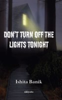Don?T Turn off the Lights Tonight