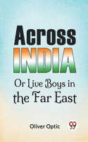 Across India Or Live Boys In The Far East