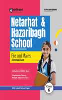 Arihant NETARHAT & HAZARIBAGH School Pre And Mains Entrance Exam | Study Guide For Class 6 As Per The Latest Syllabus, With Latest Solved Paper