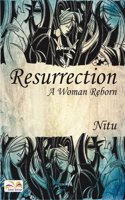 Resurrection : A Woman Reborn