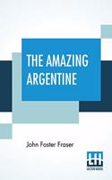 The Amazing Argentine: A New Land Of Enterprise
