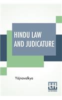 Hindu Law And Judicature: From The Dharma-&#346;ástra Of Yájnavalkya In English With Explanatory Notes And Introduction By Edward Röer And W. A. Montriou