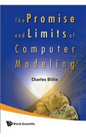 Promise And Limits Of Computer Modeling, The