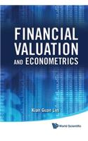 Financial Valuation and Econometrics
