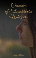 Cascades of Thunderborn Whispers