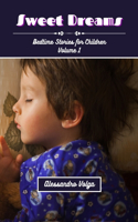 Sweet Dreams Volume 1: Bedtime Stories for Children