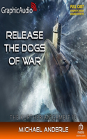 Release the Dogs of War [Dramatized Adaptation]