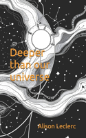 Deeper than our universe