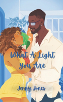What A Light You Are