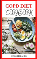 Copd Diet Cookbook: Discover Several Healthy and Delicious Copd Recipes to Improve Your Health