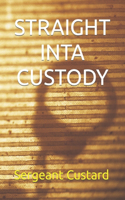 Straight Inta Custody