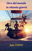 Giro del mondo in ottanta giorni: Un fantastico giro in mongolfiera ricco di avventure, ideale per gli imprenditori