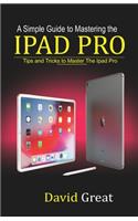 A Simple Guide to Mastering the iPad Pro