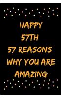 Happy 57th 57 Reasons Why You Are Amazing