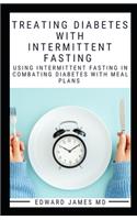 Treating Diabetes with Intermittent Fasting