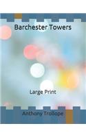 Barchester Towers: Large Print