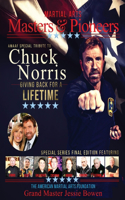 Martial Arts Masters & Pioneers Biography: Chuck Norris - Giving Back For A Lifetime