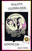 Womens Day Realistic Coloring Book: Deep Emotional and Adults Relaxation Coloring Book with Realistic Designs